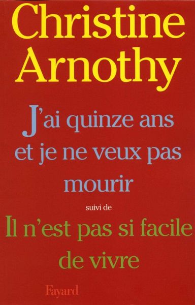 J'ai quinze ans et je ne veux pas mourir, suivi de Il n'est pas si facile de vivre (eBook, ePUB)