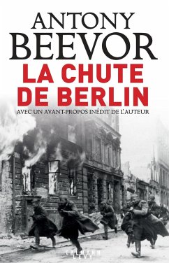 La chute de Berlin (eBook, ePUB) - Beevor, Antony