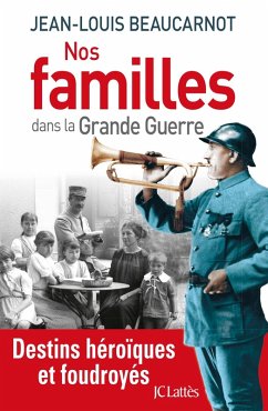 Nos familles dans la grande guerre (eBook, ePUB) - Beaucarnot, Jean-Louis