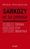 Sarkozy et la presse, histoire d'un désamour (eBook, ePUB)
