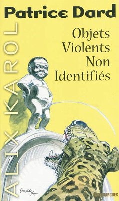Alix Karol 15 Objets violents non identifiés (eBook, ePUB) - Dard, Patrice