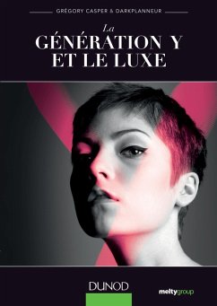 La génération Y et le luxe (eBook, ePUB) - Briones (dit Darkplanneur), Éric; Casper, Grégory