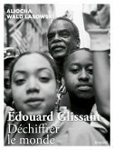 Edouard Glissant. Déchiffrer le monde (eBook, ePUB)