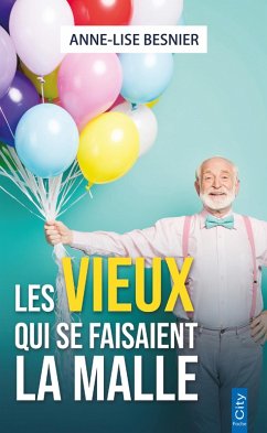 Les vieux qui se faisaient la malle (eBook, ePUB) - Besnier, Anne-Lise