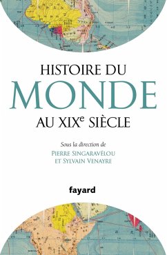 Histoire du Monde au XIXe siècle (eBook, ePUB) - Venayre, Sylvain; Singaravélou, Pierre