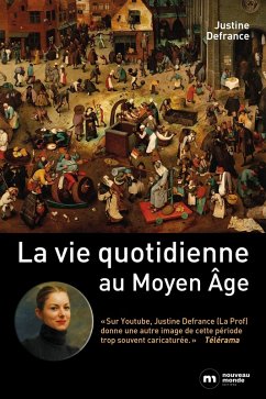 La vie quotidienne au Moyen Age (eBook, ePUB) - Defrance, Justine