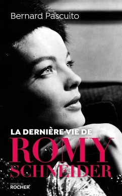 La dernière vie de Romy Schneider (eBook, ePUB) - Pascuito, Bernard