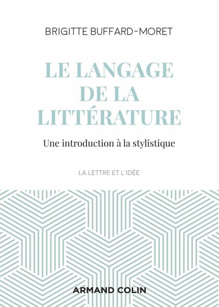 Le langage de la littérature (eBook, ePUB) Le langage de la littérature (eBook, ePUB)