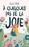 À quelques pas de la joie (eBook, ePUB)