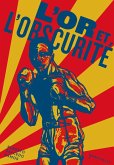 L'Or et l'obscurité (eBook, ePUB)