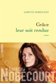 Grâce leur soit rendue (eBook, ePUB) Grâce leur soit rendue (eBook, ePUB)