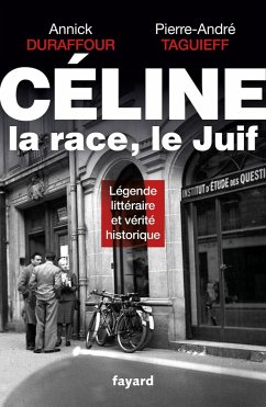 Céline, la race, le Juif (eBook, ePUB) - Taguieff, Pierre-André; Durafour, Annick