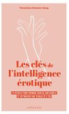 Les clés de l'intelligence érotique (eBook, ePUB) Les clés de l'intelligence érotique (eBook, ePUB)