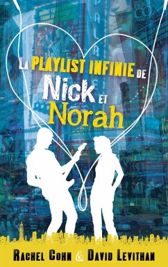 La playlist infinie de Nick et Norah (eBook, ePUB) - Cohn, Rachel; Levithan, David