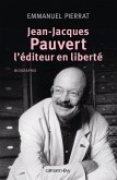Jean-Jacques Pauvert - L'éditeur en liberté (eBook, ePUB)
