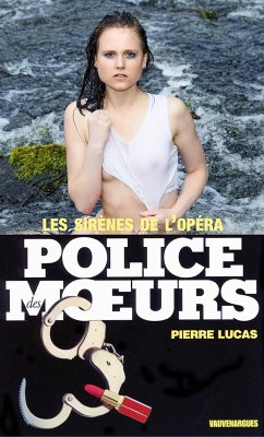 Police des moeurs n°8 Les Sirènes de l'Opéra (eBook, ePUB) - Lucas, Pierre