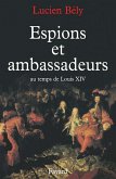 Espions et ambassadeurs au temps de Louis XIV (eBook, ePUB)