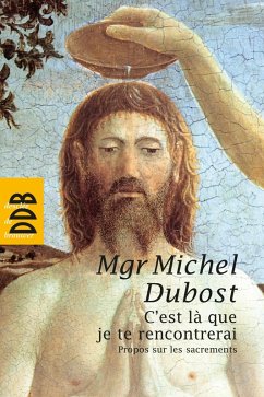 C'est la que je te rencontrerai (eBook, ePUB) - Dubost, Mgr Michel