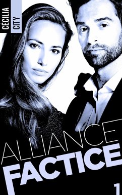 Alliance Factice - Tome 1 (eBook, ePUB) - City, Cécilia