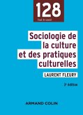 Sociologie de la culture et des pratiques culturelles - 3e éd. (eBook, ePUB)