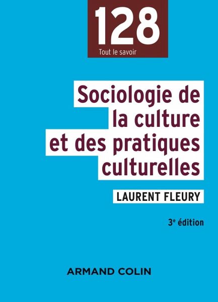 Sociologie de la culture et des pratiques culturelles - 3e éd. (eBook, ePUB) Sociologie de la culture et des pratiques culturelles - 3e éd. (eBook, ePUB)
