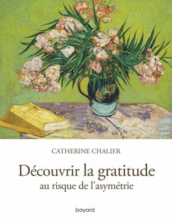 Découvrir la gratitude (eBook, ePUB) - Chalier, Catherine