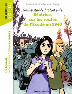 La véritable histoire de Béatrice sur les routes de l'Exode en 1940 (eBook, ePUB) - de Lambilly, Elisabeth