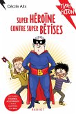 Super héroïne contre super bêtises (eBook, ePUB) Super héroïne contre super bêtises (eBook, ePUB)