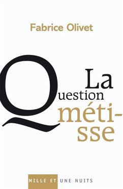 La Question métisse (eBook, ePUB) - Olivet, Fabrice