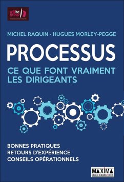 Processus ce que font vraiment les dirigeants (eBook, ePUB) - Raquin, Michel; Morley-Pegge, Hugues