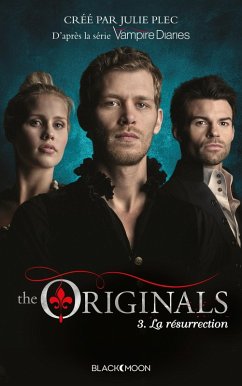 The Originals - Tome 3 - La Résurrection (eBook, ePUB) - Plec, Julie