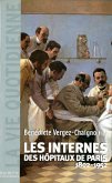 Les Internes des Hôpitaux de Paris (1802 - 1952) (eBook, ePUB) Les Internes des Hôpitaux de Paris (1802 - 1952) (eBook, ePUB)