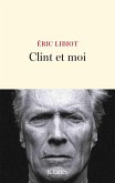 Clint et moi (eBook, ePUB) Clint et moi (eBook, ePUB)