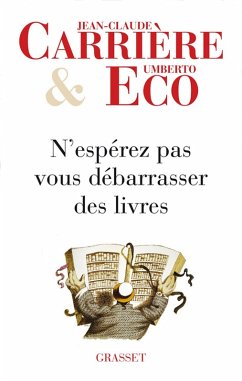 N'espérez pas vous débarrasser des livres (eBook, ePUB) - Eco, Umberto; Carrière, Jean-Claude