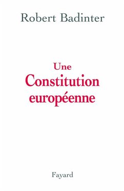 Une Constitution européenne (eBook, ePUB) - Badinter, Robert