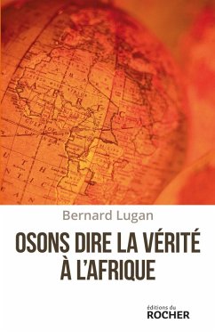 Osons dire la vérité à l'Afrique (eBook, ePUB) - Lugan, Bernard