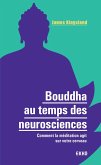 Bouddha au temps des neurosciences (eBook, ePUB)