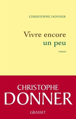 Vivre encore un peu (eBook, ePUB) - Donner, Christophe