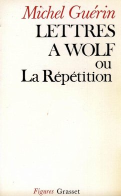 Lettres à Wolf ou la Répétition (eBook, ePUB) - Guérin, Michel