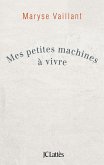 Mes petites machines à vivre (eBook, ePUB)