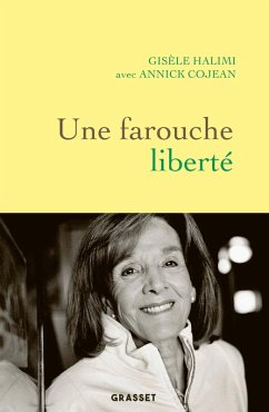 Une farouche liberté (eBook, ePUB) - Cojean, Annick; Halimi, Gisèle