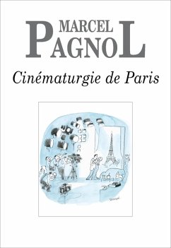 Cinématurgie de Paris (eBook, ePUB) - Pagnol, Marcel