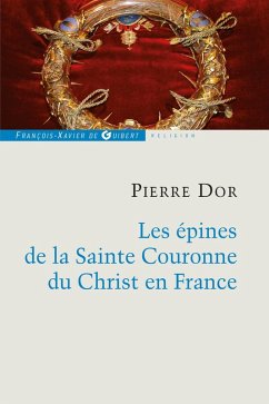 Les épines de la Sainte Couronne du Christ en France (eBook, ePUB) - Dor, Pierre