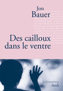 Des cailloux dans le ventre (eBook, ePUB) - Bauer, Jon