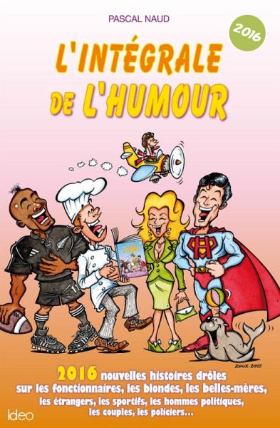 L'intégrale de l'humour 2016 (eBook, ePUB) L'intégrale de l'humour 2016 (eBook, ePUB)