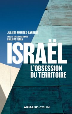 Israël : l'obsession du territoire (eBook, ePUB) - Fuentes-Carrera, Julieta; Subra, Philippe