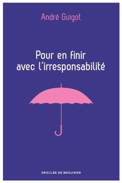 Pour en finir avec l'irresponsabilité (eBook, ePUB) - Guigot, André