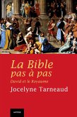 La Bible pas à pas : David et le Royaume (eBook, ePUB) La Bible pas à pas : David et le Royaume (eBook, ePUB)