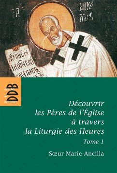 Cover Découvrir les Pères de l'Eglise à travers la Liturgie des Heures (eBook, ePUB)