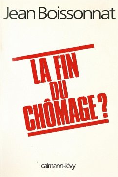La Fin du chômage ? (eBook, ePUB) - Boissonnat, Jean